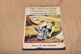 Complete Book Of Buddy L Toys: A Greenberg Guide By Albert W Mccollough
