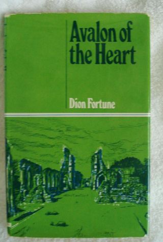 Avalon Of The Heart By Dion Fortune (the Glastonbury Story) Hardcover