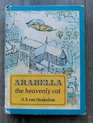 Arabella The Heavenly Cat By A.  S.  Van Heukelom 1966 Book For Grieving Cat Lovers