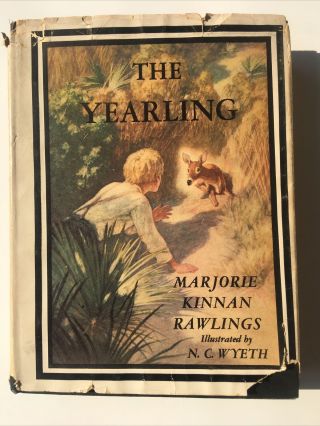 Marjorie Kinnan Rawlings.  The Yearling.  12 Color Plates By N.  C.  Wyeth 1945 In Dj