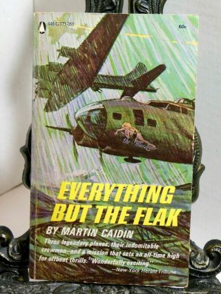 Everything But The Flak Martin Caidin 1964 Flying B - 17 Airplanes Popular Library