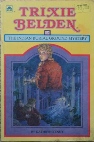 Trixie Belden: The Indian Burial Ground Mystery Mystery No.  38 By Kathryn Kenny