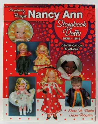 Encyclopedia Of Bisque Nancy Ann Storybook Dolls: 1936 - 1947 Pardee & Robertson