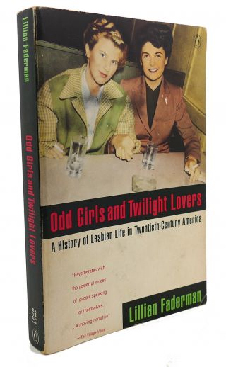 Lillian Faderman Odd Girls And Twilight Lovers : A History Of Lesbian Life In