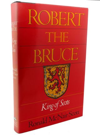 Ronald Mcnair Scott Robert The Bruce King Of Scots 1st Edition 1st Printing