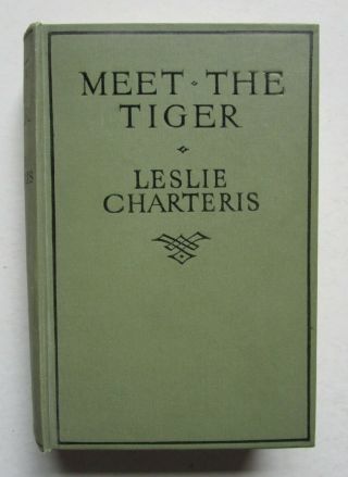 c1929 Leslie Charteris MEET THE TIGER the First Simon Templar Novel THE SAINT 3