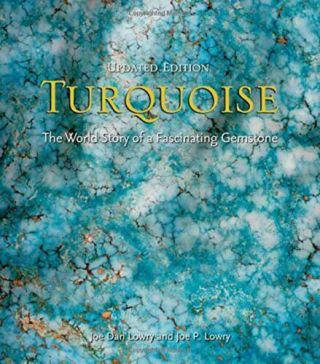 Turquoise (updated) : The World Story Of A Fascinating Gemstone