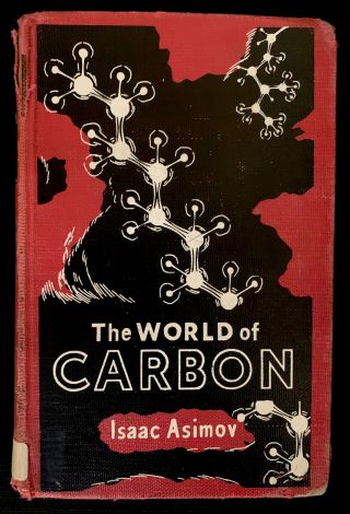 The World Of Carbon By Isaac Asimov Vintage 1st Print 1958