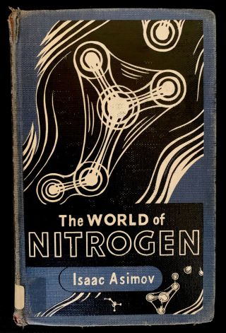 The World Of Nitrogen By Isaac Asimov Vintage 1st Print 1958