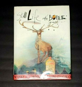 Still Life With Bottle Whiskey According To Ralph Steadman 1st Ed.  Book