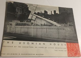The Usonian House 60 Years Of Frank Lloyd Wright At Guggenheim Nyc 1953 10 Pages