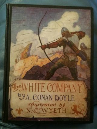 The White Company - A Conan Doyle - N C Wyeth Illustrated - David Mckay Co 1st Ed Hb