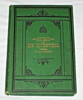 Vintage 1879 Hardback " Edison And His Inventions " Antique Book By J.  B.  Mcclure