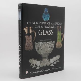 The Encyclopedia Of American Cut And Engraved Glass (schiffer Book For Collect.