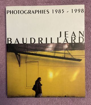 Jean Baudrillard Photographs & Photographies 1985 - 1998 - 1st Ed.  (1999) Rare