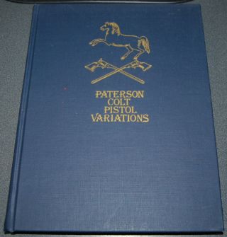 Paterson Colt Pistol Variations - Phillips And Wilson - 1979 1st Edition