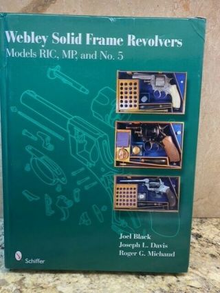 Webley Solid Frame Revolvers 1864 - 1938 Collector Guide