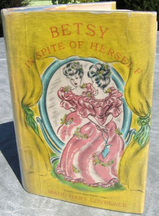 Betsy In Spite Of Herself Lovelace Hardcover Illustrated Ex - Library Dust Jacket