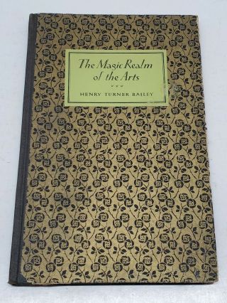 The Magic Realm Of The Arts By Henry Turner Bailey H/c Book Signed Inscribed 1st