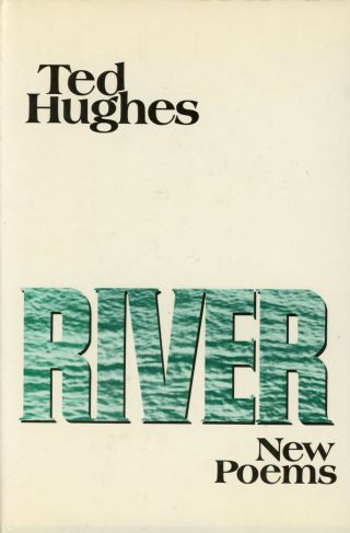 Ted Hughes / River 1st Edition 1984