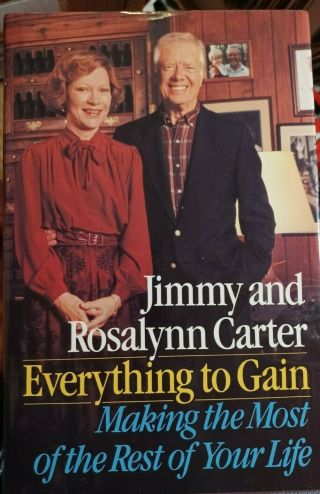 Everything To Gain By Jimmy Carter,  Inscribed & Signed By Jimmy And Rosalynn