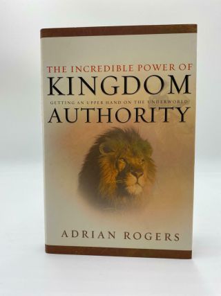 Signed - The Incredible Power Of Kingdom Authority,  Adrian Rogers,  1st Ed,  Hc,  Dj