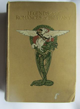 Legends And Romances Of Brittany By Lewis Spence Illustrated Otway Cannell 1917