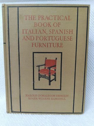 1927 The Practical Book Of Italian Spanish And Portuguese Furniture By:donaldson