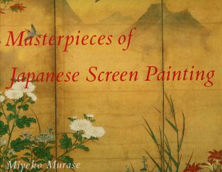Miyeko Murase / Masterpieces Of Japanese Screen Painting The American 1st 1990