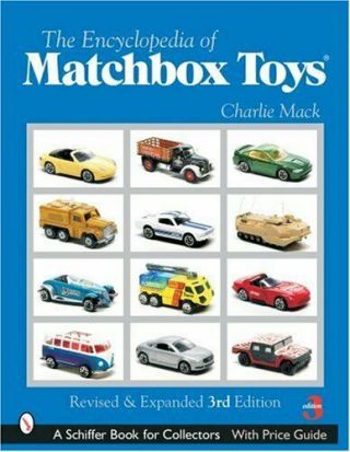 Encyclopedia Of Matchbox Toys (schiffer Book For Collectors) (a Schiffer Book…