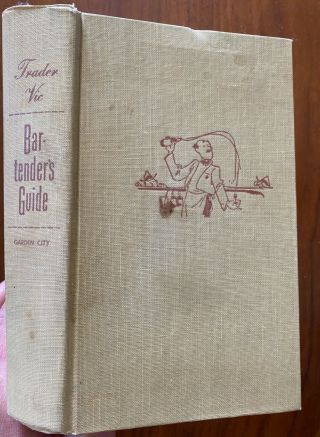Trader Vic Bartender’s Guide - 1948 Garden City Doubleday Edition