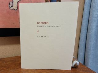 Jo Mora - California Cowboy & Artist By Peter Hiller - Book Club Of California