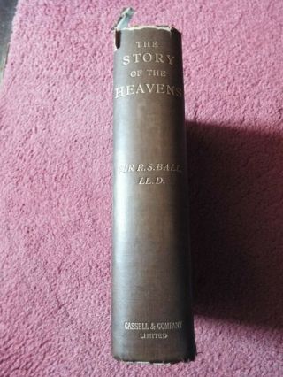 The Story Of The Heavens By Sir Robert Stawell Ball 1893
