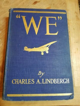 We,  By Charles Lindbergh,  July 1927,  First Edition,  First Printing