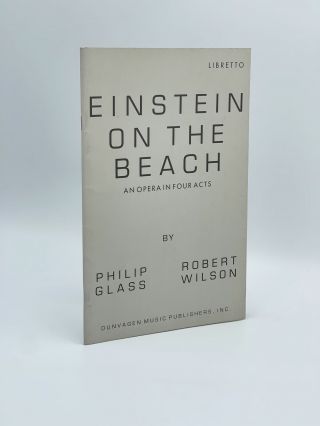 Philip Glass / Einstein On The Beach An Opera In Four Acts Libretto 1992
