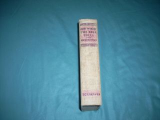 For Whom The Bell Tolls By Ernest Hemingway,  1940 1st Ed. ,  1st Prt, .  With The " A "