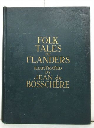 Jean De Bosschere,  Folk Tales Of Flanders,  1918,  With Color Plates