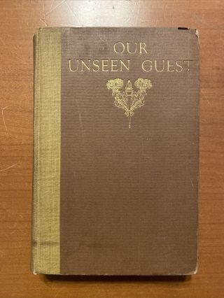 Our Unseen Guest First Edition 1920 Spirit Communication Spiritualism
