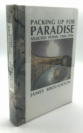 James Broughton / Packing Up For Paradise Selected Poems 1946 - 1996 Signed 1st Ed