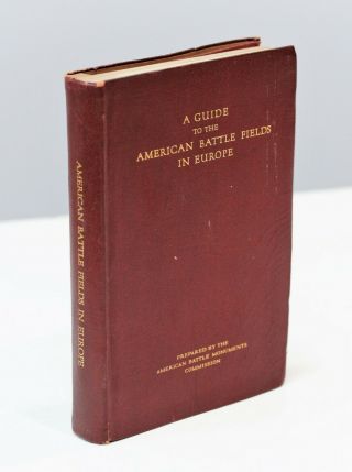 A Guide To The American Battle Fields In Europe 1927 Hc W/ Maps