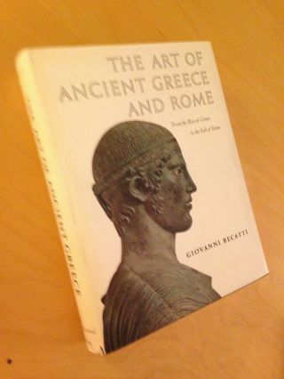 The Art Of Ancient Greece And Rome Book By Giovanni Becatti Hardcover
