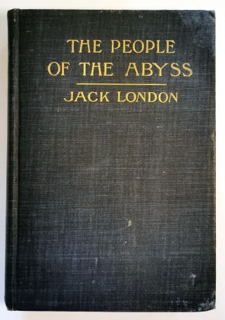 The People Of The Abyss By Jack London Published By George N.  Morang 1903