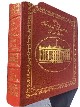 Easton Press: The First Ladies Fact Book - Collector 