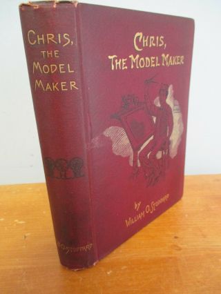Chris,  The Model Maker A Story Of York By William O Stoddard,  1895 Illus