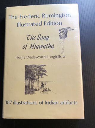 1st Ed The Song Of Hiawatha Henry Longfellow,  Frederic Remington Illustrated Hc