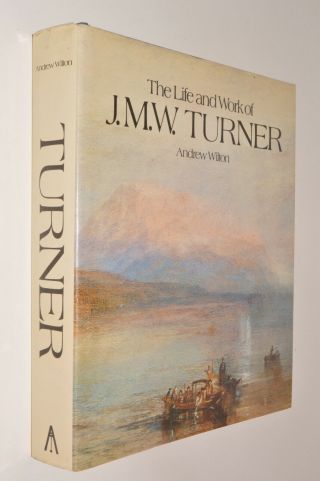 Andrew Wilton The Life And Work Of J M W Turner Hb Dj 1979 First Edition Academy
