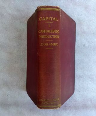 Capital - Vol.  1 - Capitalistic Production - Karl Marx - 1915 - Kerr & Company
