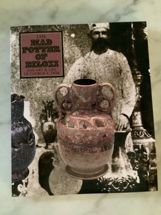 The Mad Potter Of Biloxi: The Art And Life Of George E.  Ohr Soft Cover