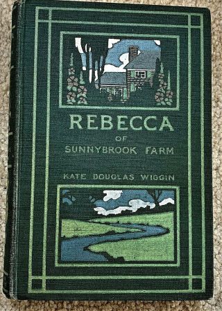 Rebecca Of Sunnybrook Farm - Kate Douglas Wiggin - 1903 1st,  1st,  Edition - Hardcover
