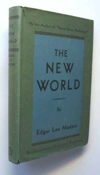 The World Edgar Lee Masters Hc/dj 1937 First Edition Epic Poem Of America - W